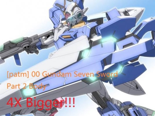 [patm]-00 Gundam Seven Sword四倍大